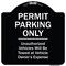 Signmission Designer Series-Permit Parking Unauthorized Vehicles Will Be Towed Veh, 18" x 18", BW-1818-9937 A-DES-BW-1818-9937 - alternate 1